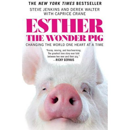 One Pig - Esther the Wonder Pig : Changing the World One Heart at a Time