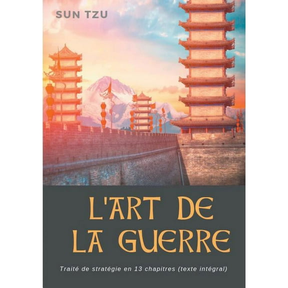 LArt de la guerre: Trait de stratgie en 13 chapitres texte intgral French Edition Paperback 2322128406 9782322128402 Sun Tzu, Sun Tse