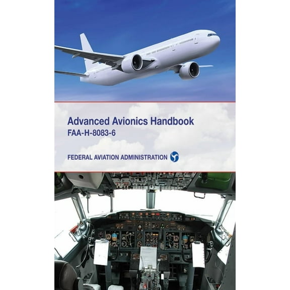 Advanced Avionics Handbook : FAA-H-8083-6 (Paperback)