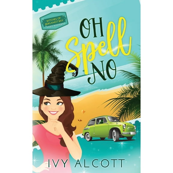 Witches of Bergamot Bay Cozy Mysteries: Oh Spell No (Paperback)
