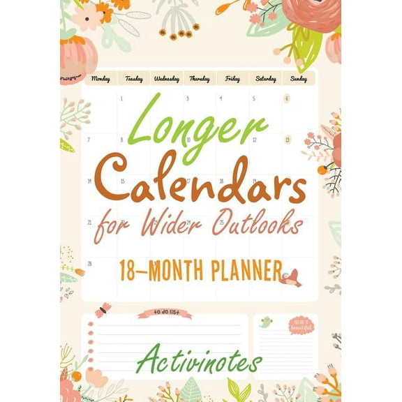 Longer Calendars for Wider Outlooks - 18-Month Planner (Paperback)