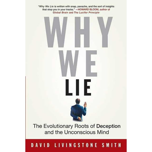 Why We Lie: The Evolutionary Roots of Deception and the Unconscious Mind, (Paperback)