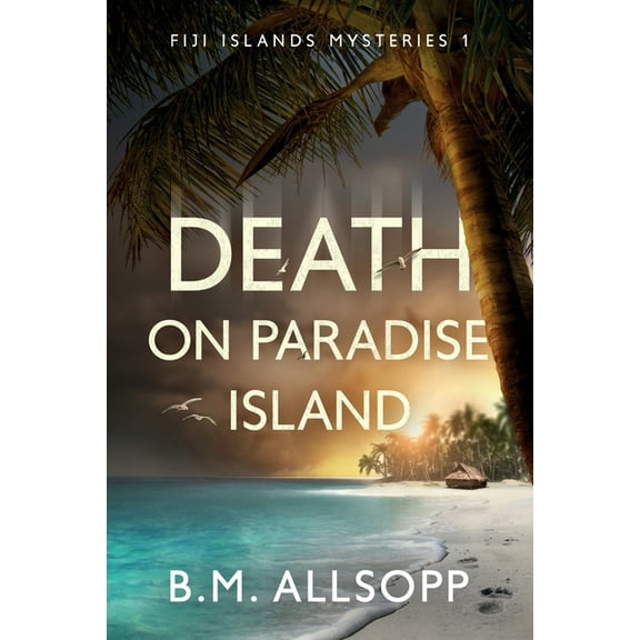 Fiji Islands Mysteries Death on Paradise Island: Fiji Islands Mysteries 1, Book 1, (Paperback)