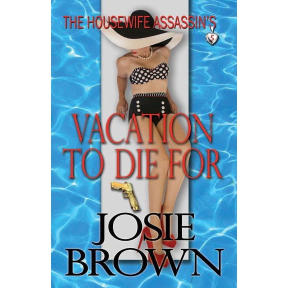Housewife Assassin The Housewife Assassin's Vacation to Die For, Book 5, (Paperback)