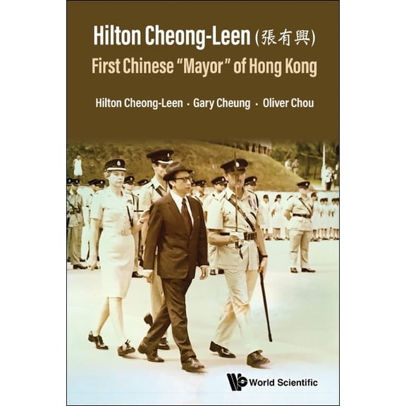 Hilton Cheong-Leen: First Chinese "Mayor" of Hong Kong, (Hardcover)