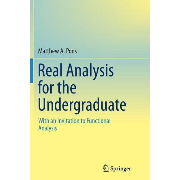 Real Analysis for the Undergraduate : With an Invitation to Functional Analysis