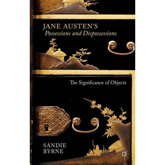 Jane Austen's Possessions and Dispossessions: The Significance of Objects, (Hardcover)