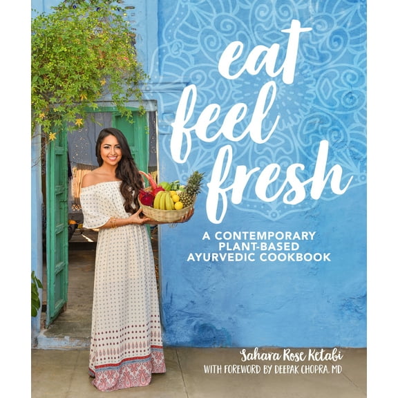 Pre-Owned Eat Feel Fresh, Hardcover by Ketabi, Sahara Rose, ISBN 1465475621, ISBN-13 9781465475626
