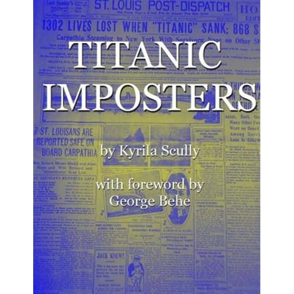 Pre-Owned Titanic Imposters (Paperback) by George Behe, Kyrila Scully