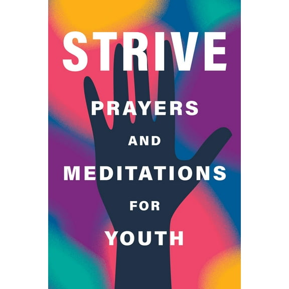 Strive: Prayers and Meditations for Youth, (Paperback)