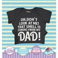 thumbnail image 2 of Shop4Ever Oh Don't Look at Me That Smell is My Dad Baby's Bodysuit Infant Cotton Romper 24 Months Black, 2 of 5