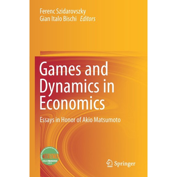 Games and Dynamics in Economics: Essays in Honor of Akio Matsumoto, (Paperback)