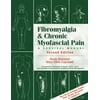Fibromyalgia and Chronic Myofascial Pain: A Survival Manual, Pre-Owned (Paperback)