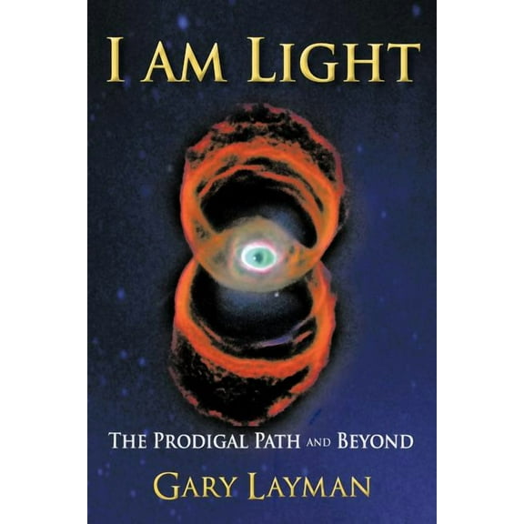I Am Light: The Prodigal Path and Beyond, (Paperback)