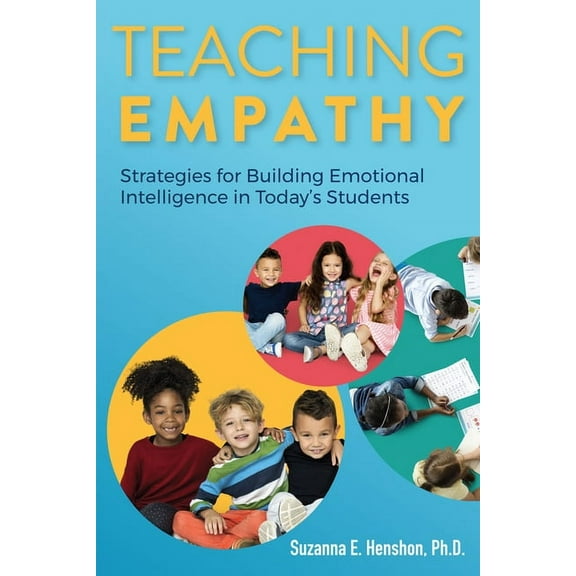 Teaching Empathy: Strategies for Building Emotional Intelligence in Today's Students (Paperback)