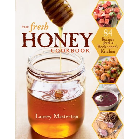 Pre-Owned The Fresh Honey Cookbook (Paperback) 1612120512 9781612120515