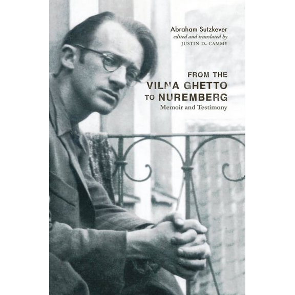 From the Vilna Ghetto to Nuremberg: Memoir and Testimony, (Paperback)