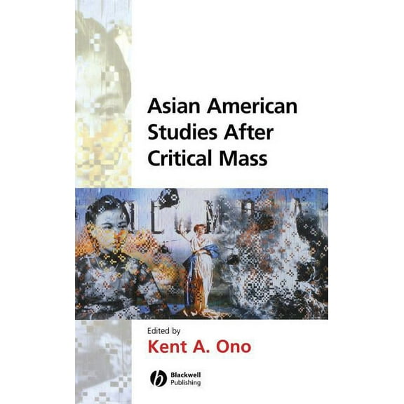 Asian American Studies After Critical Mass, (Hardcover)