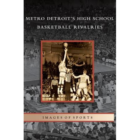 Metro Detroit's High School Basketball Rivalries (Best High School Football Rivalries)