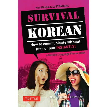 Survival Korean : How to Communicate without Fuss or Fear Instantly! (Korean Phrasebook & (Best Dictionary For Android Without Internet)