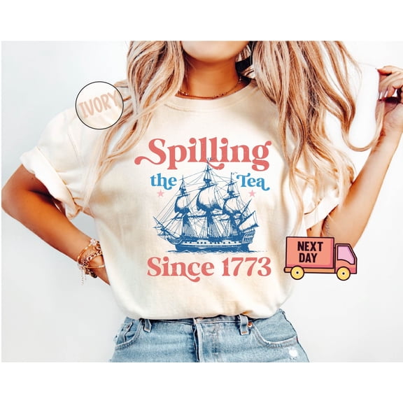 Spilling The Tea Since 1773, Spilling the Tea, T-Shirt,Usa Patriotic Tee,4th of July Party TShirt,Trendy Usa Celebration Shirt,Comfort Color