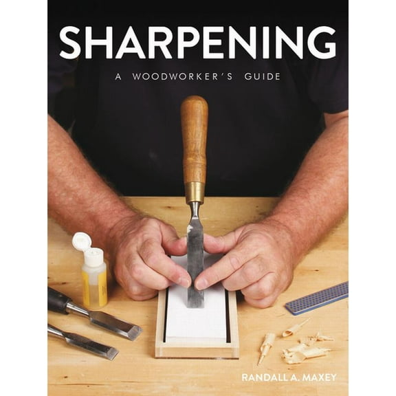 Sharpening: A Woodworker's Guide, (Paperback)