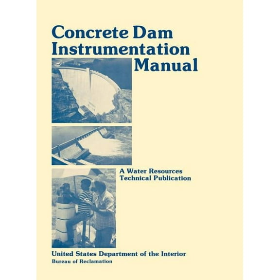 Concrete Dam Instrumentation Manual (Hardcover)