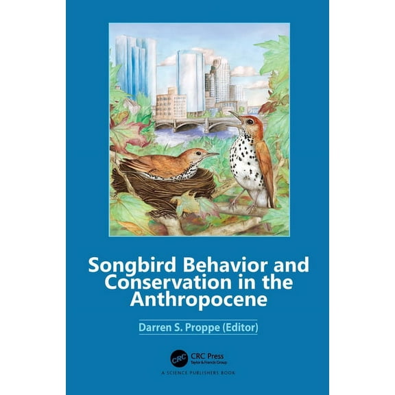 Songbird Behavior and Conservation in the Anthropocene, (Paperback)