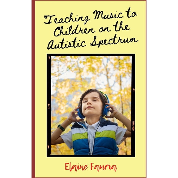 Teaching Music to Children on the Autistic Spectrum, (Paperback)