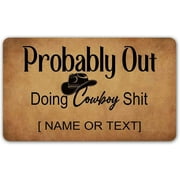 Custom Funny Doormat Probably Out Doing Cowboy Shit Personalized Welcome Indoor Entrance Non-Slip Mat Rug Decor 24"x16"