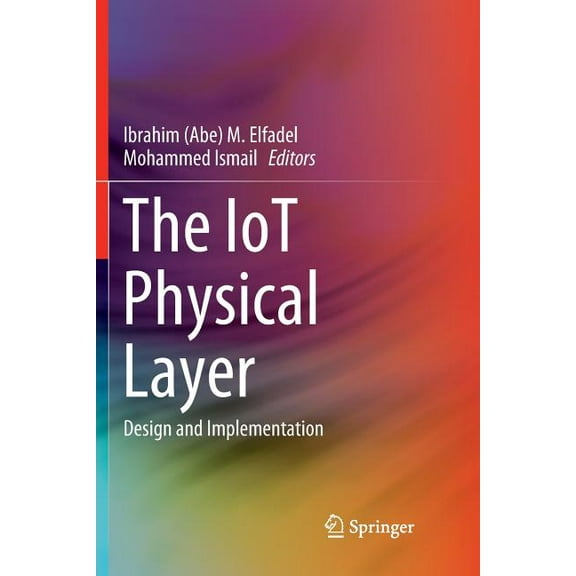 Analog Circuits and Signal Processing The Iot Physical Layer: Design and Implementation, (Paperback)