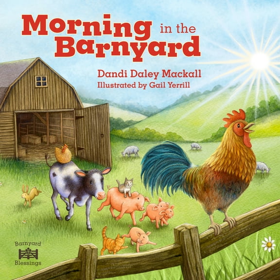 Barnyard Blessings Morning in the Barnyard: Kids' Favorite Farm Animals Start the Day by Praising God!, (Board Book)