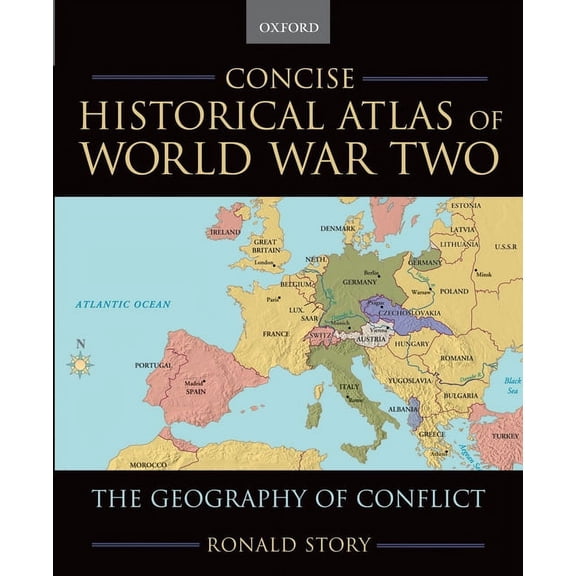 Concise Historical Atlas of World War Two: The Geography of Conflict, (Paperback)