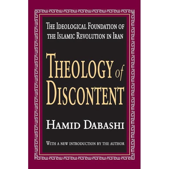 Theology of Discontent: The Ideological Foundation of the Islamic Revolution in Iran, (Hardcover)