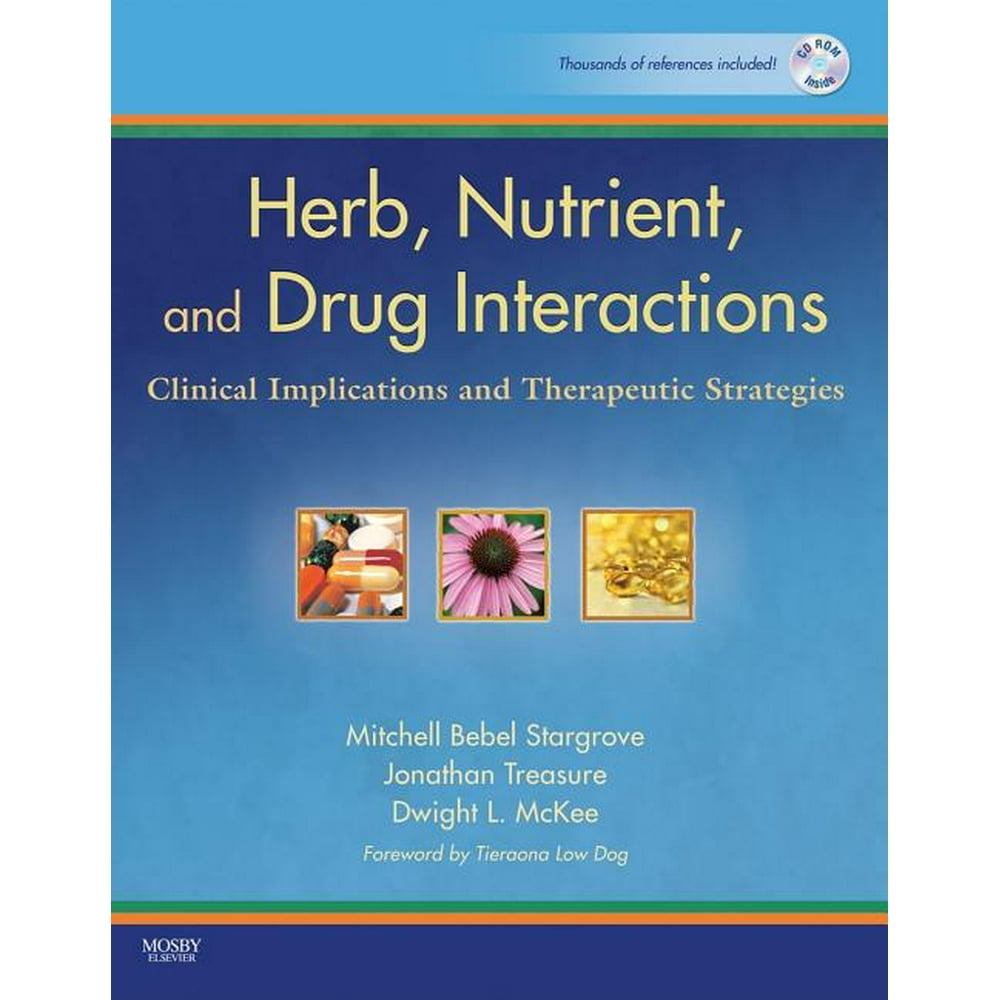 Herb, Nutrient, and Drug Interactions Clinical Implications and