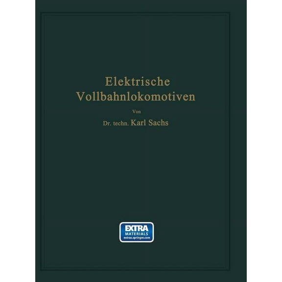 Elektrische Vollbahnlokomotiven: Ein Handbuch Für Die PRAXIS Sowie Für Studierende, (Paperback)