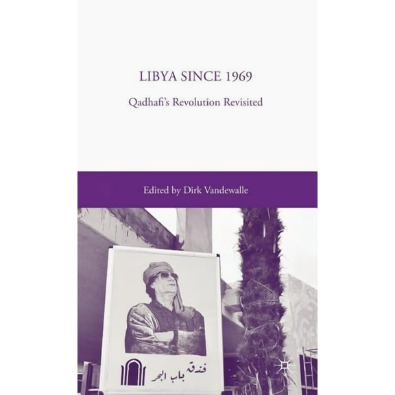 Libya Since 1969: Qadhafi's Revolution Revisited, (Hardcover)