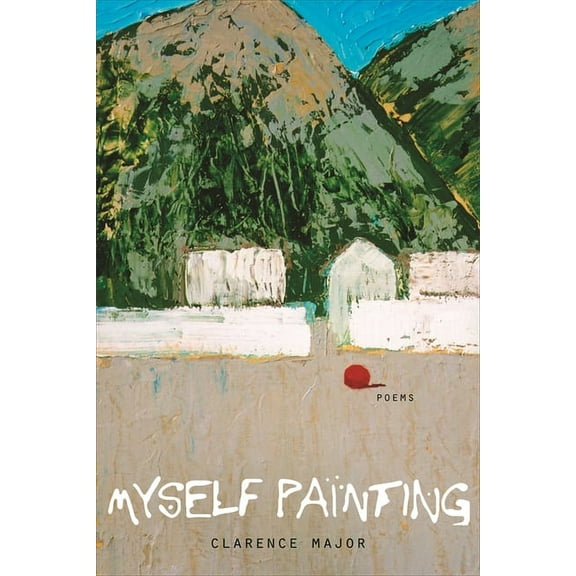Myself Painting: Poems, (Paperback)