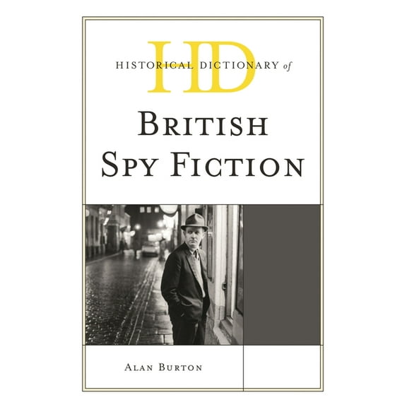 Historical Dictionaries of Literature an Historical Dictionary of British Spy Fiction, (Hardcover)