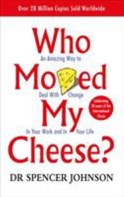 Pre-Owned Who Moved My Cheese? : An Amazing Way to Deal With Change in Your Work and in Your Life (Paperback) 0091816971 9780091816971