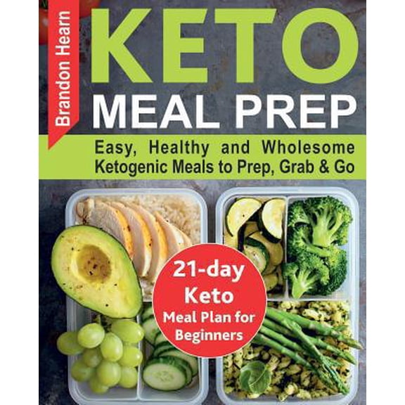Pre-Owned Keto Meal Prep: Easy, Healthy and Wholesome Ketogenic Meals to Prep, Grab, and Go. 21-Day Keto Meal Plan for Beginners. Keto Kitchen C (Paperback) 1726006123 9781726006125