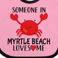 thumbnail image 4 of Inktastic Someone in Myrtle Beach Loves Me Boys or Girls Baby Bib, 4 of 4