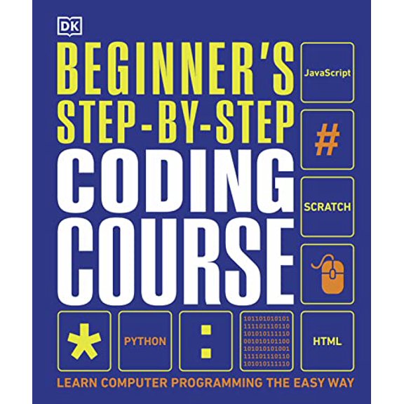 Pre-Owned Beginner's Step-by-Step Coding Course: Learn Computer Programming the Easy Way (Hardcover) 0241358736 9780241358733