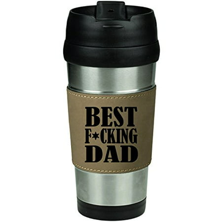 Leather & Stainless Steel Insulated 16oz Travel Mug Best F ing Dad