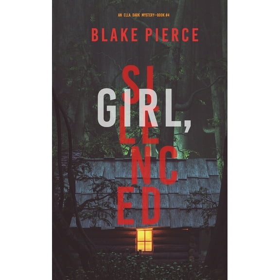 Girl, Silenced (An Ella Dark FBI Suspense Thriller-Book 4) (Hardcover)