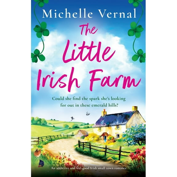 The Little Irish Farm: An addictive and feel-good Irish small town romance, (Paperback)
