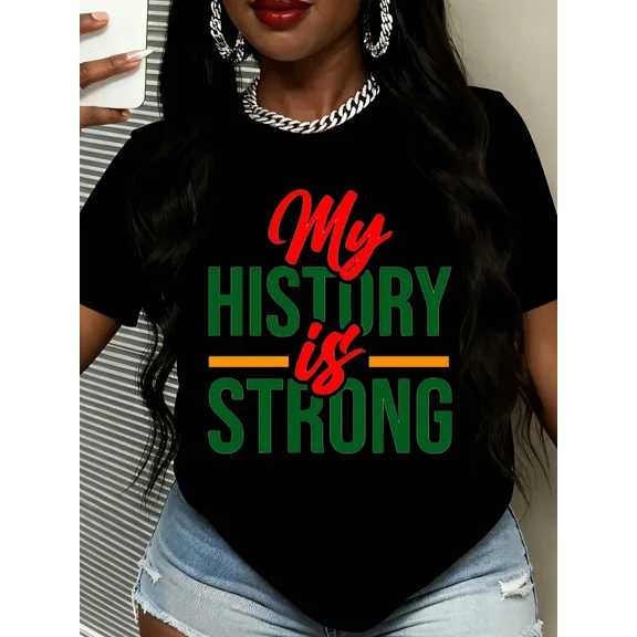 Women's My History is Strong Graphic T-Shirt Black Empowerment Short Sleeve Tee
