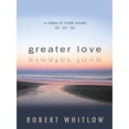 thumbnail image 1 of Pre-Owned Greater Love (Hardcover) 1410426920 9781410426925, 1 of 1