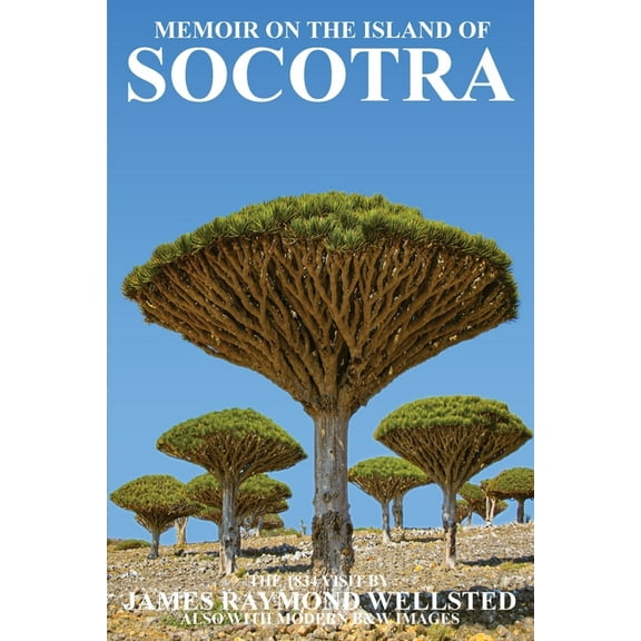 Socotra: Memoir on the Island of Socotra, (Paperback)