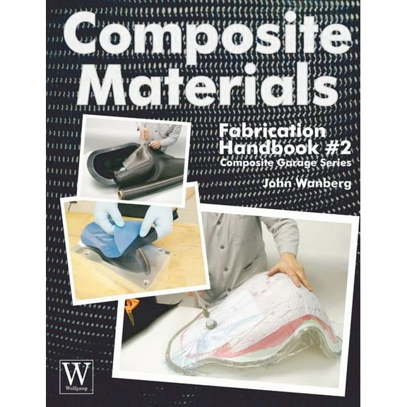 Composite Garage Composite Materials: Fabrication Hdbk #2, (Paperback)